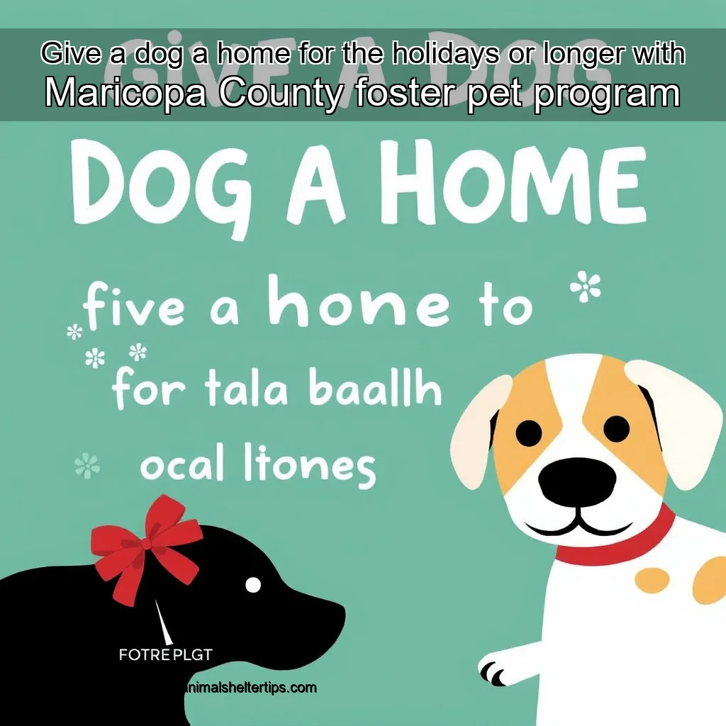 Artistic representation for Give a dog a home for the holidays or longer with Maricopa County foster pet program