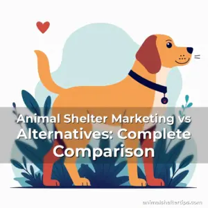 Artistic representation for Animal Shelter Marketing vs Alternatives: Complete Comparison
